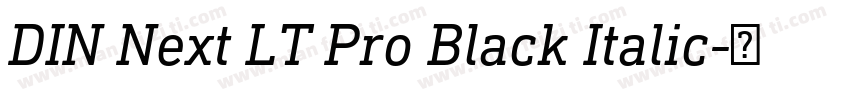 DIN Next LT Pro Black Italic字体转换